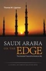 Thomas Lippman, Thomas W Lippman, Thomas W. Lippman, Tom Lippman - Saudi Arabia on the Edge : The Uncertain Future of an American