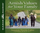 Suzanne Woods Fisher, Mimi Black - Amish Values for Your Family: What We Can Learn from the Simple Life (Audio book)