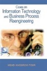 Mehdi Khosrow-Pour, Mehdi Khosrow-Pour - Cases on Information Technology and Business Process Reengineering