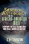 S R Covington, S. R. Covington, S.R. Covington - Sensual Astrology for the African American Man