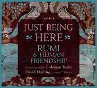 Coleman Barks, Coleman/ Darling Barks, David Darling, Coleman Barks, David Darling - Just Being Here Rumi and Human Friendship