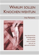 Ina Parsons - Warum sollen Knochen wehtun