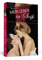 Kira Licht - Mein Leben in Seife
