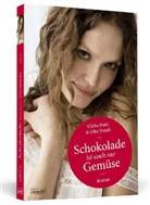 Porath, Silke Porath, Ren, Ulrike Renk - Schokolade ist auch nur Gemüse