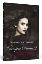 Crissy Calhoun, Madeleine Lampe - Unsterblich verliebt - The Vampire Diaries. Bd.2