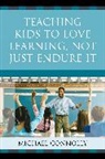 Michael Connolly - Teaching Kids to Love Learning, Not Just Endure It
