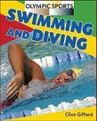 Clive Gifford - Swimming and Diving