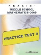 Sharon Wynne, Sharon A. Wynne, Wynne Sharon - Praxis II Middle School Mathematics 0069 Practice Test 2