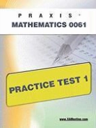 Sharon Wynne, Sharon A. Wynne, Wynne Sharon - Praxis II Mathematics 0061 Practice Test 1