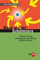 Dietrich Elchlepp, Hans-P Waldrich, Hans-Peter Waldrich - Wege aus der Schulmisere