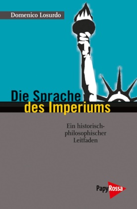 Domenico Losurdo - Die Sprache des Imperiums - Ein historisch-philosophischer Leitfaden