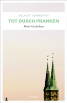 Helmut Vorndran - Tot durch Franken