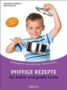 Ingeborg Hanreich, Britta Macho - Pfiffige Rezepte für kleine und große Leute