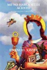 Emanuel Xavier - Me No Habla with Acento: Contemporary Latino Poetry
