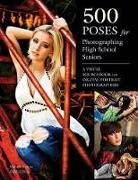 Michelle Perkins - 500 Poses for Photographing High School Seniors