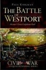 Paul Kirkman - The Battle of Westport: Missouri's Great Confederate Raid