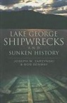 Bob Benway, Joseph W Zarzynski, Joseph W. Zarzynski - Lake George Shipwrecks and Sunken History