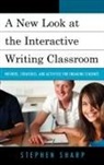 Stephen Sharp, Sharp Stephen - New Look At the Interactive Writing Classroom