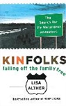 Lisa Alther - Kinfolks: Falling Off the Family Tree: The Search for My Melungeon Ancestors