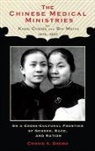 Connie Anne Shemo, Connie Shemo, Connie A Shemo, Connie A. Shemo, Connie Anne Shemo - The Chinese Medical Ministries of Kang Cheng and Shi Meiyu, 1872-1937