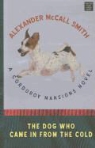 Alexander McCall Smith, Alexander McCall Smith - The Dog Who Came in from the Cold