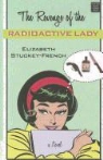 Elizabeth Stuckey-French - The Revenge of the Radioactive Lady