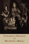 Immanuel Kant - Fundamental Principles of the Metaphysic of Morals