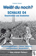 Friedhelm Wessel - Weißt du noch? Schalke 04 Geschichten und Anekdoten