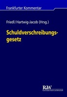 Markus J. Friedl, Mauricio Hartwig-Jacob, Arne Lawall, Roland Schmidtbleicher, Karsten Wöckener, Alexandra Zech... - Schuldverschreibungsgesetz (SchVG), Kommentar