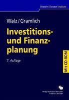 Gramlich, Dieter Gramlich, Wal, Hartmu Walz, Hartmut Walz - Investitions- und Finanzplanung, m. CD-ROM