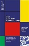 Boos-Nünnin, Ursula Boos-Nünning, Bultman, Christop Bultmann, Christoph Bultmann, Ucar... - Die Gülen-Bewegung - zwischen Predigt und Praxis