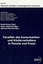 Braun, Beate Braun, Jablonka, Peter Jablonka, Jost W. Kramer, NICOLAI... - Facetten des Konsumenten- und Käuferverhaltens in Theorie und Praxis