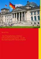 Ren Dick, René Dick - Die Polizeilichen Online-Informationssysteme in der Bundesrepublik Deutschland