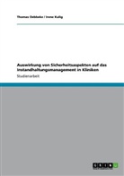 Irene Kulig, Thomas Oebbeke - Auswirkung von Sicherheitsaspekten auf das Instandhaltungsmanagement in Kliniken