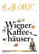 Editio A la Carte, Edition A la Carte, Christian Grünwald, Hans Schmid - A la carte: A la carte Wiener Kaffeehäuser