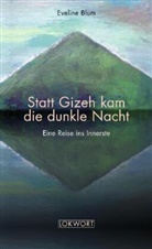Eveline Blum - Statt Gizeh kam die dunkle Nacht