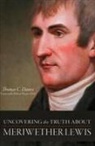 Thomas C Danisi, Thomas C. Danisi, DANISI THOMAS C, Robert J. Moore - Uncovering the Truth About Meriwether Lewis