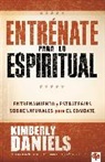 Kimberly Daniels - Entrénate Para Lo Espiritual