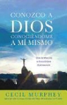 Cecil Murphey - Conozco a Dios Conociéndome a Mi Mismo