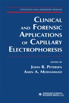 A Mohammad, A Mohammad, Amin A. Mohammad, John Petersen, John R. Petersen, Joh R Petersen... - Clinical and Forensic Applications of Capillary Electrophoresis