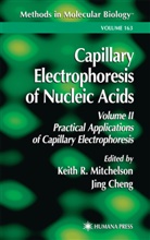 Cheng, Cheng, Jing Cheng, Keith R. Mitchelson, Keit R Mitchelson, Keith R Mitchelson - Capillary Electrophoresis of Nucleic Acids