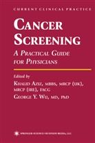 Khali Aziz, Khalid Aziz, George Wu, George Y. Wu, Y Wu, Y Wu - Cancer Screening