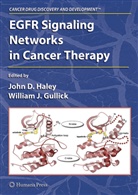 Joh D Haley, John D Haley, William John Gullick, John D Haley, John D. Haley, John Gullick... - EGFR Signaling Networks in Cancer Therapy