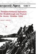 Combat Studies Institute, James F. Gebhardt - The Petsamo-Kirkenes Operation