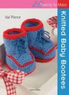 Val Pierce - 20 to Knit: Knitted Baby Bootees