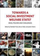 Nathalie Morel, Nathalie (EDT)/ Palier Morel, Nathalie Morel, Bruno Palier, Joakim Palme - Towards a Social Investment Welfare State?