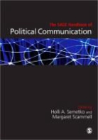 Not Available (NA), Margaret Scammell, Holli A Semetko, Holli A. Semetko, Holli A. Scammell Semetko, Margaret Scammell... - The Sage Handbook of Political Communication