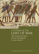 Alexander Gillespie, Dr Alexander (University of Waikato Gillespie - A History of the Laws of War: Volume 3