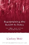 Lindsay Moir - Reappraising the Resort to Force