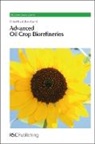 Abbas Kazmi, Royal Society of Chemistry, James H. Clark, Abbas Kazmi, George A. Kraus - Advanced Oil Crop Biorefineries